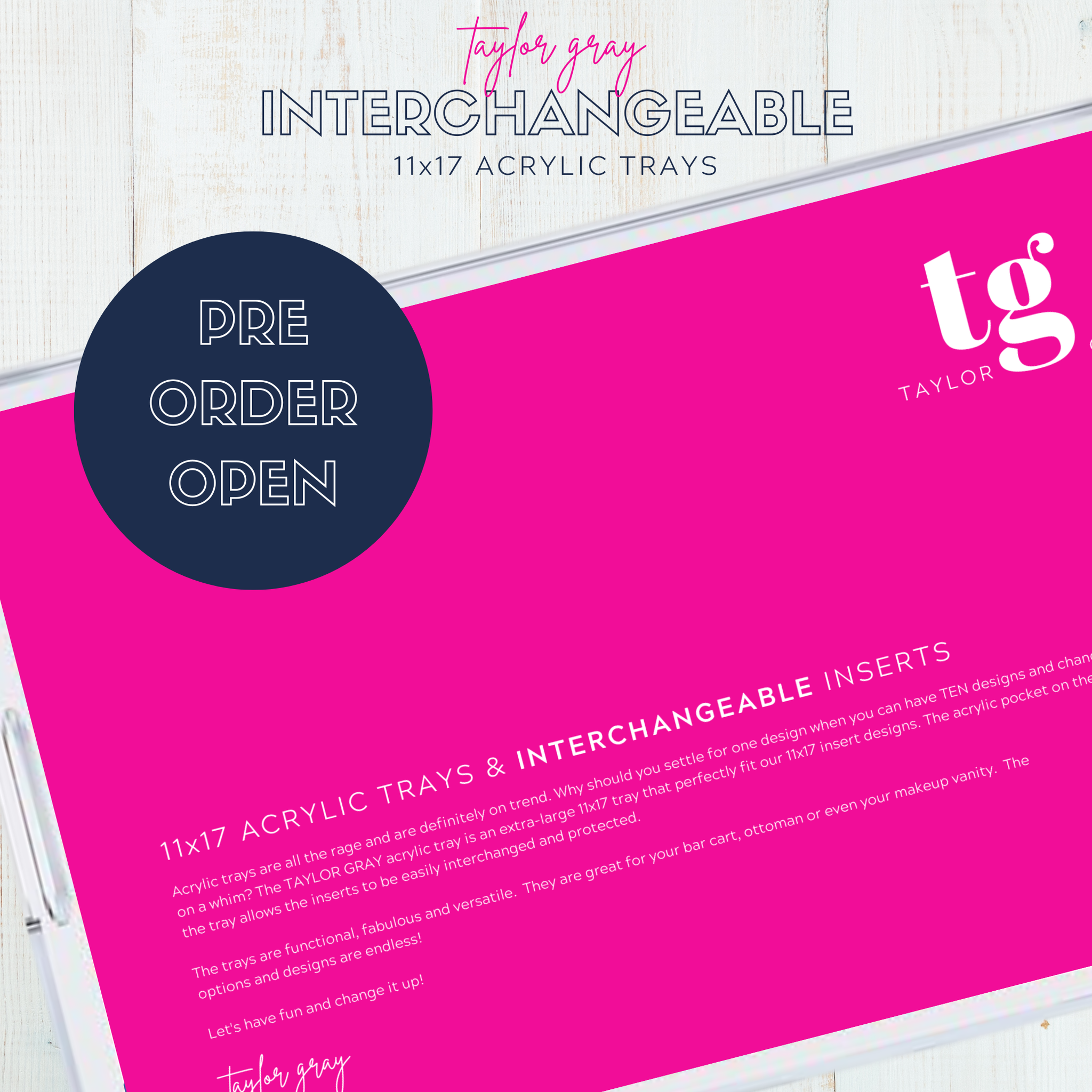 TAYLOR GRAY - 11x17 Acrylic Tray Blank