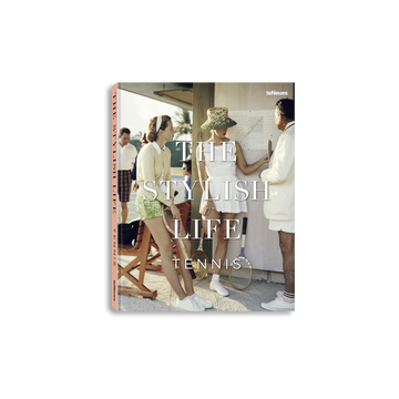 gestalten & teNeues - The Stylish Life: Tennis